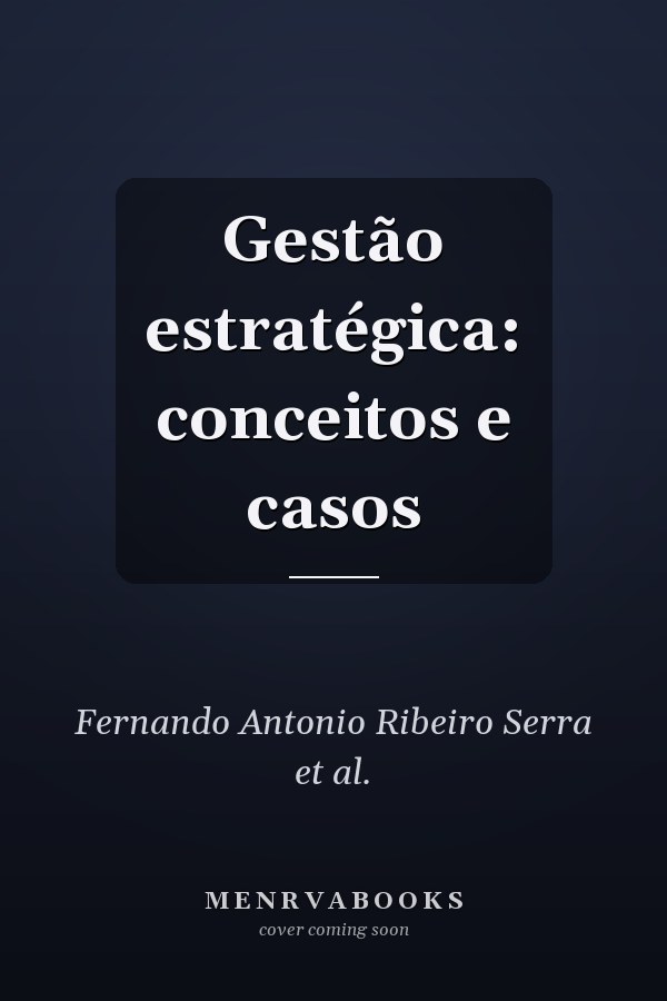 Gestão estratégica: conceitos e casos