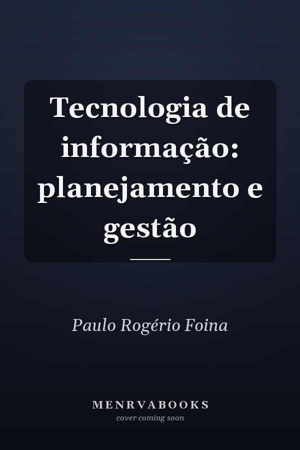 Tecnologia de informação: planejamento e gestão