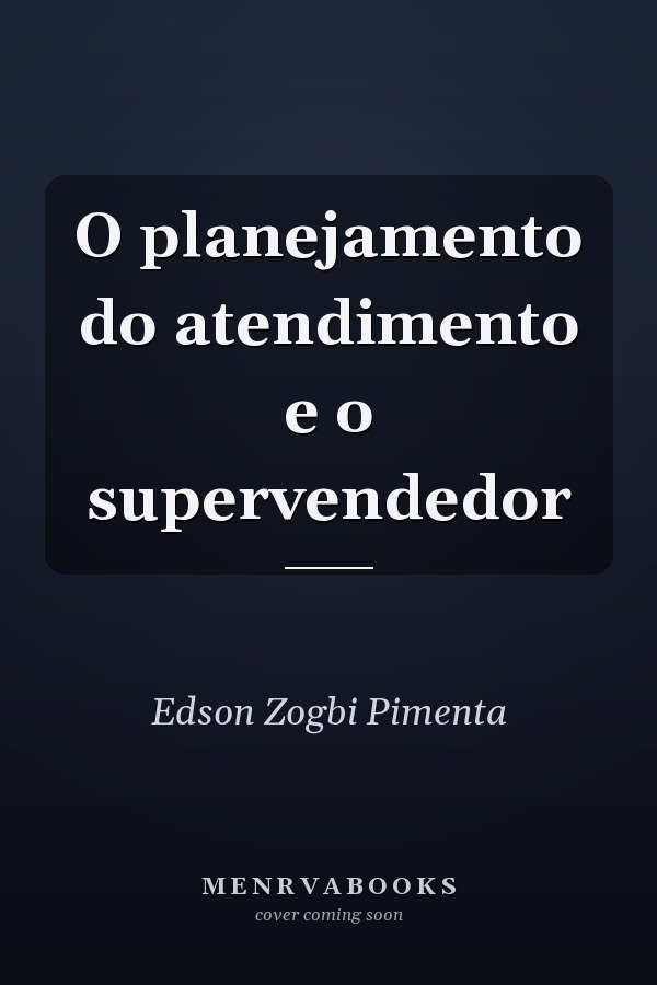 O planejamento do atendimento e o supervendedor