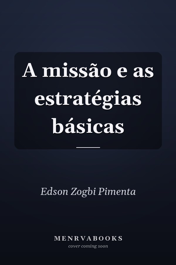 A missão e as estratégias básicas