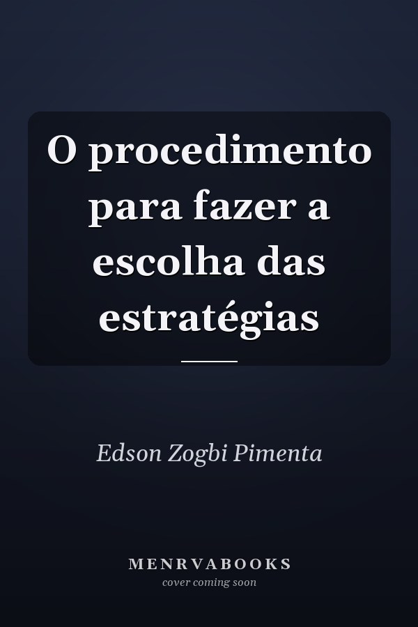 O procedimento para fazer a escolha das estratégias