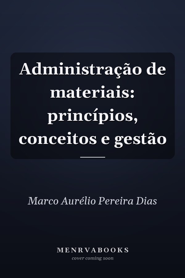 Administração de materiais: princípios, conceitos e gestão
