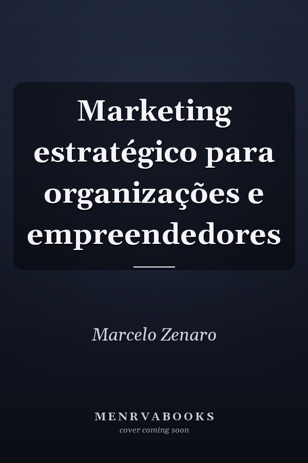 Marketing estratégico para organizações e empreendedores
