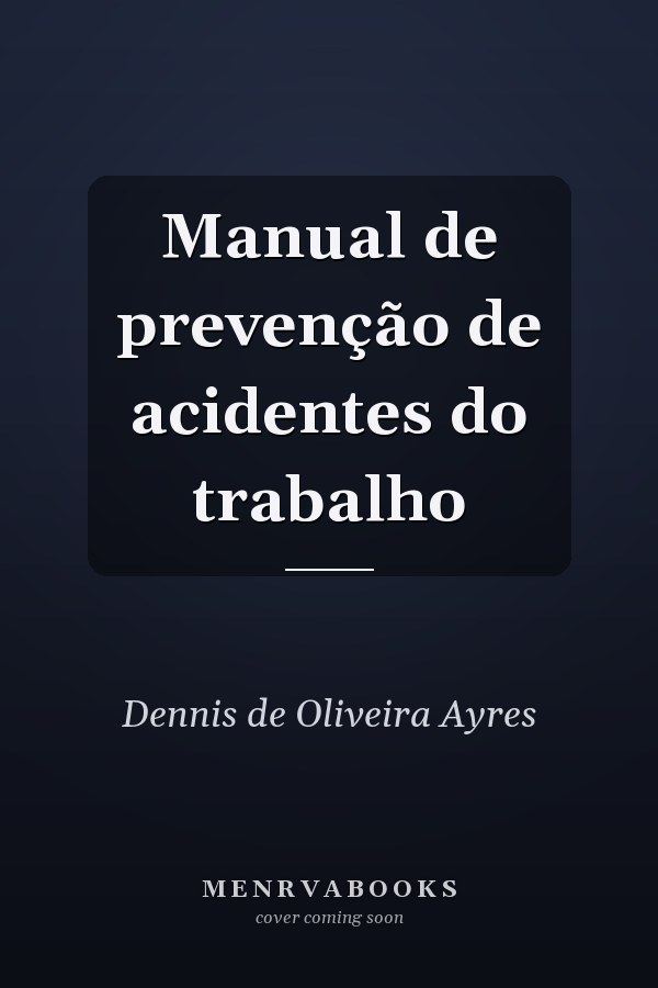Manual de prevenção de acidentes do trabalho