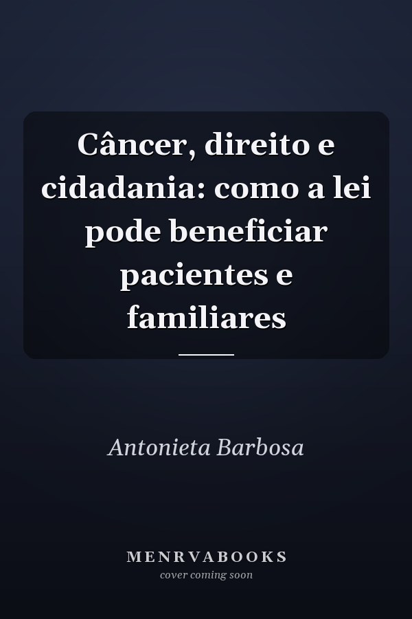 Câncer, direito e cidadania: como a lei pode beneficiar pacientes e familiares