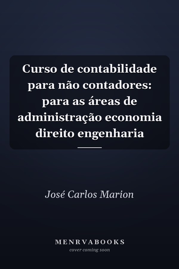 Curso de contabilidade para não contadores: para as áreas de administração economia direito engenharia