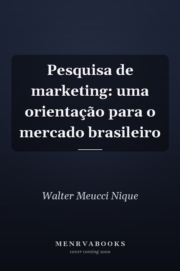 Pesquisa de marketing: uma orientação para o mercado brasileiro
