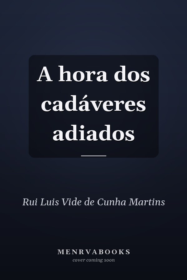 A hora dos cadáveres adiados