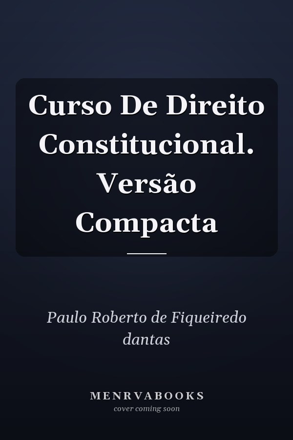Curso De Direito Constitucional. Versão Compacta