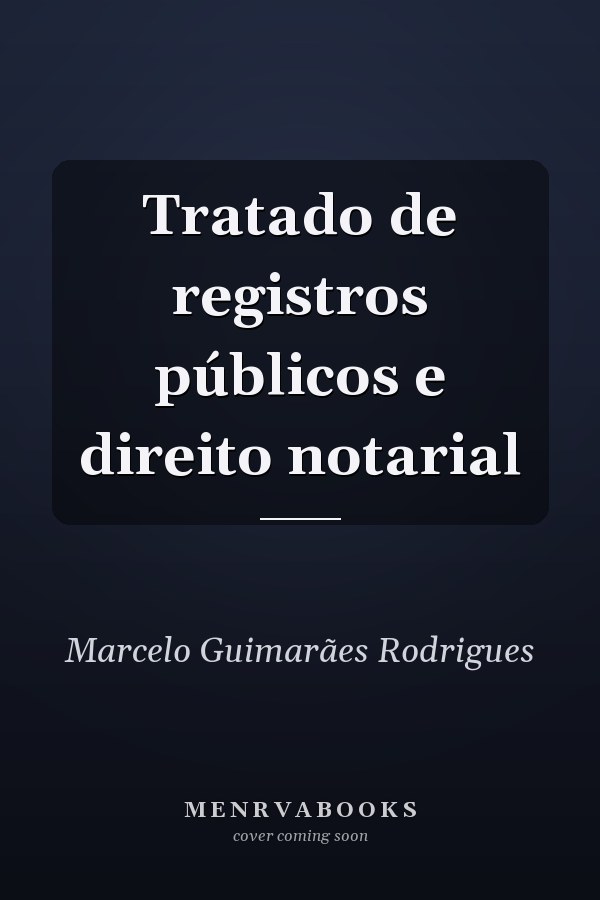 Tratado de registros públicos e direito notarial
