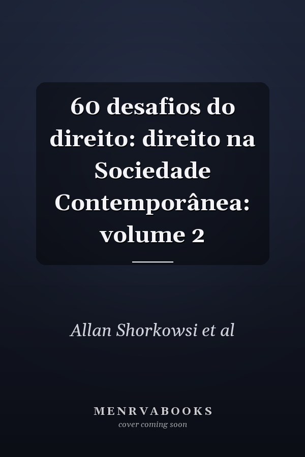 60 desafios do direito: direito na Sociedade Contemporânea: volume 2