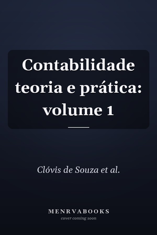 Contabilidade teoria e prática: volume 1