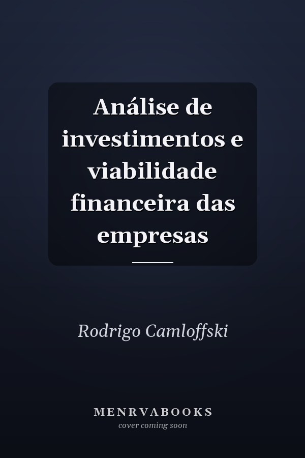 Análise de investimentos e viabilidade financeira das empresas