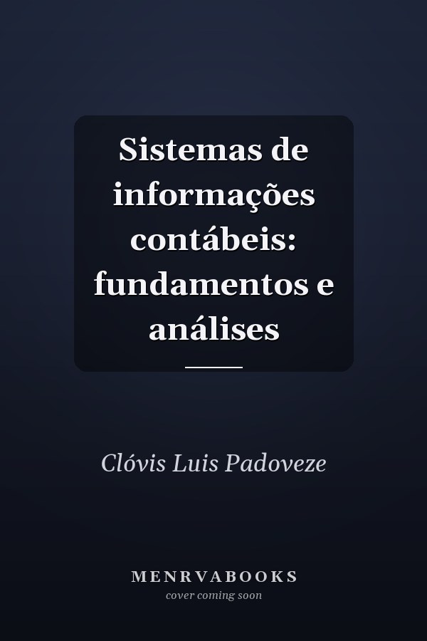 Sistemas de informações contábeis: fundamentos e análises