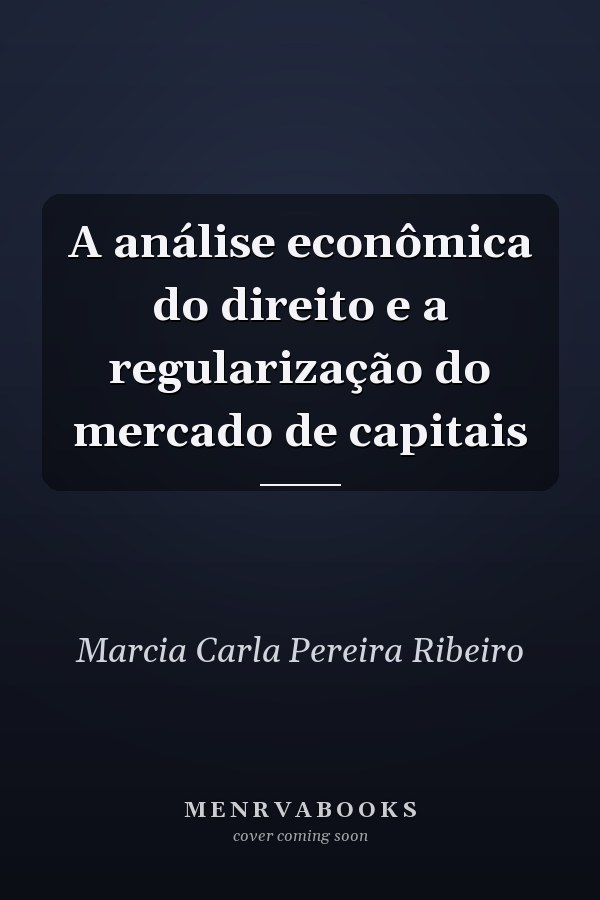 A análise econômica do direito e a regularização do mercado de capitais