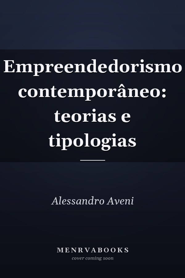 Empreendedorismo contemporâneo: teorias e tipologias