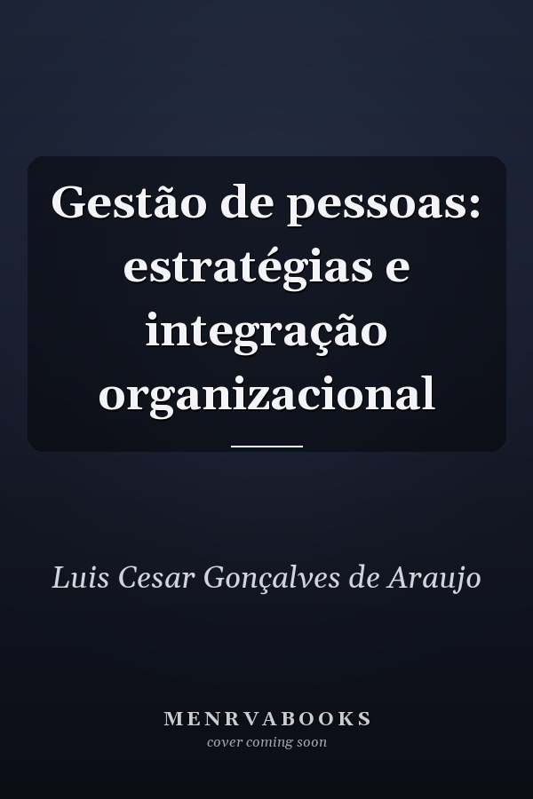 Gestão de pessoas: estratégias e integração organizacional