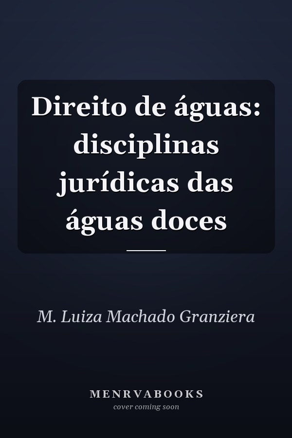 Direito de águas: disciplinas jurídicas das águas doces