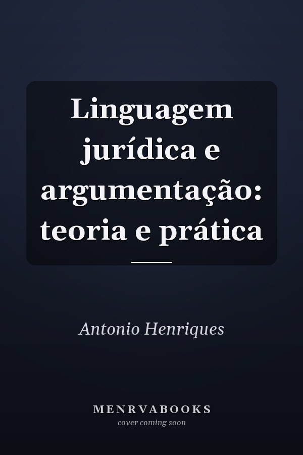 Linguagem jurídica e argumentação: teoria e prática