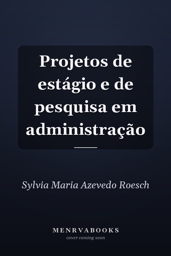 Projetos de estágio e de pesquisa em administração