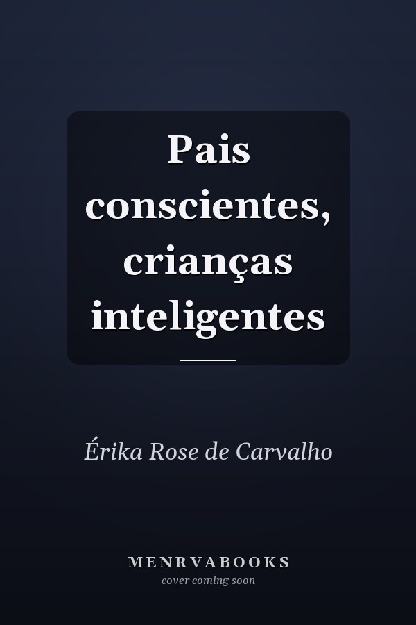 Pais conscientes, crianças inteligentes