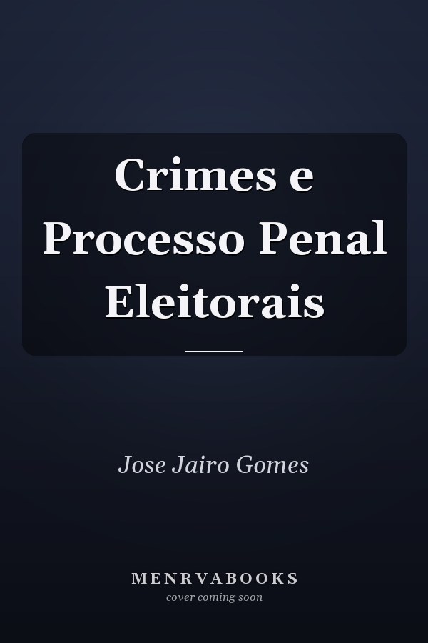 Crimes e Processo Penal Eleitorais