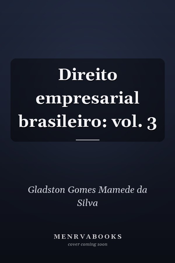 Direito empresarial brasileiro: vol. 3
