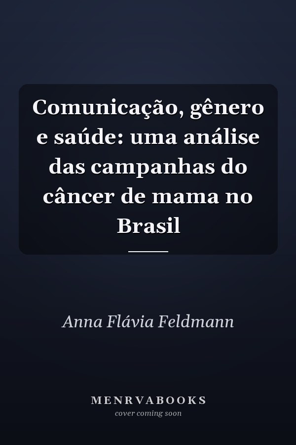 Comunicação, gênero e saúde: uma análise das campanhas do câncer de mama no Brasil