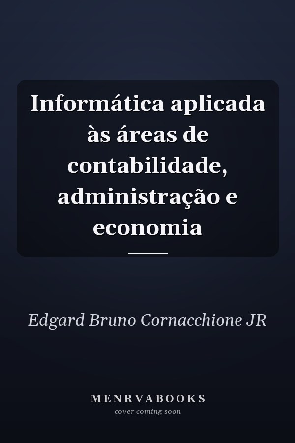 Informática aplicada às áreas de contabilidade, administração e economia