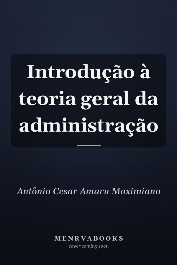 Introdução à teoria geral da administração