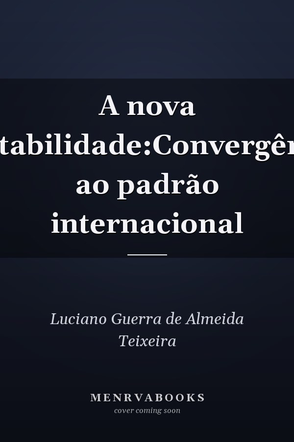 A nova contabilidade:Convergência ao padrão internacional