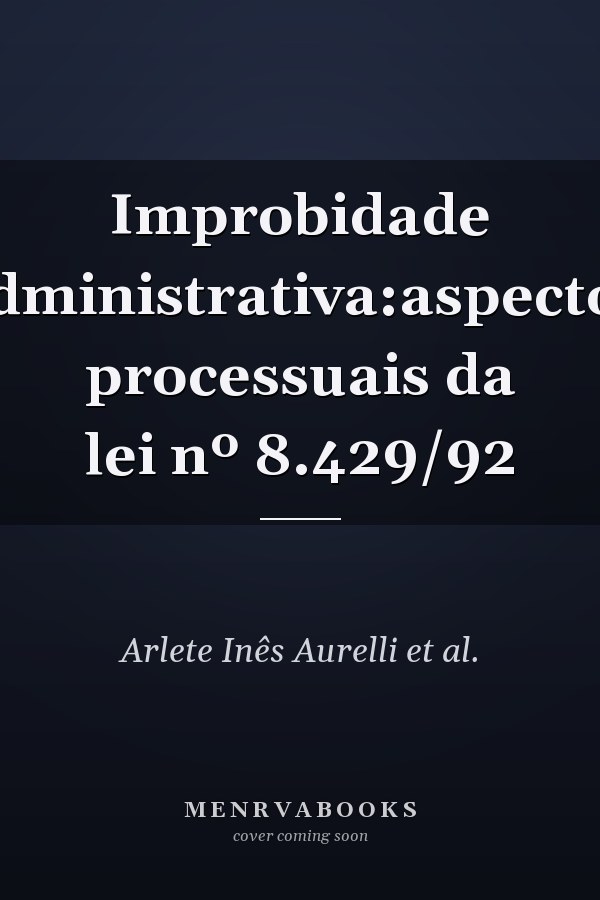 Improbidade administrativa:aspectos processuais da lei nº 8.429/92