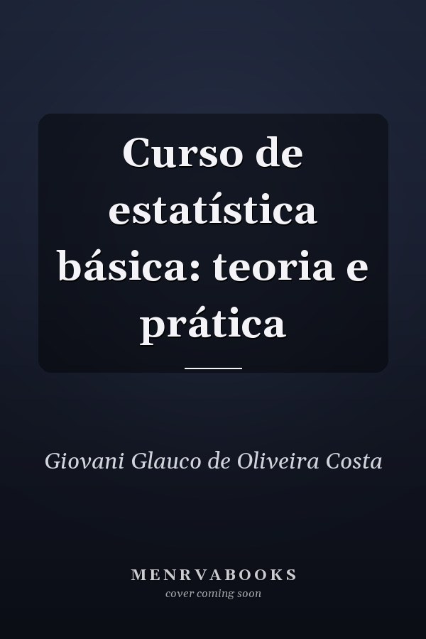 Curso de estatística básica: teoria e prática
