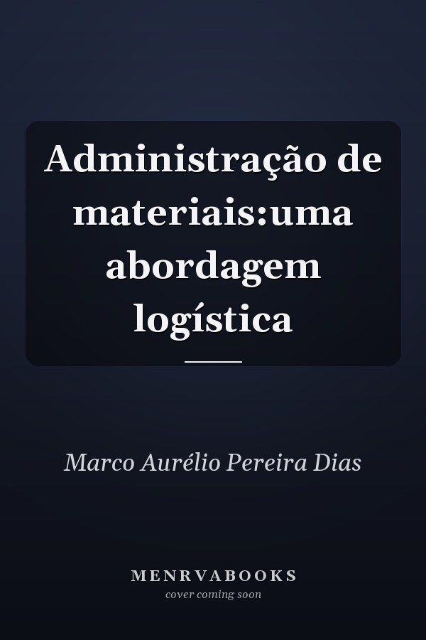 Administração de materiais:uma abordagem logística