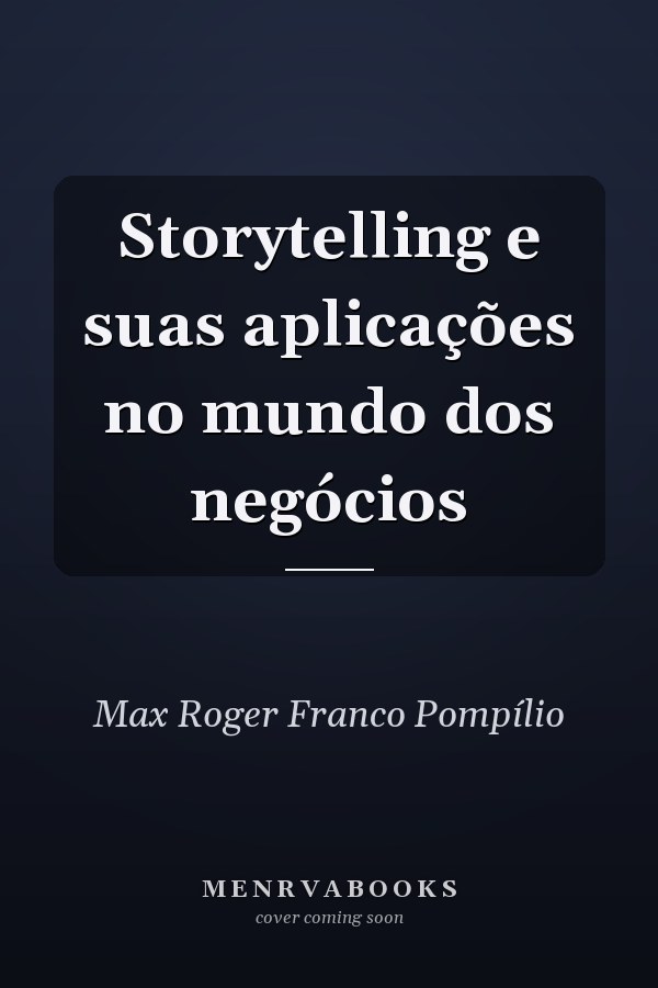 Storytelling e suas aplicações no mundo dos negócios