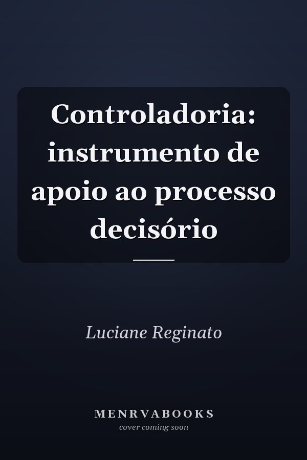 Controladoria: instrumento de apoio ao processo decisório