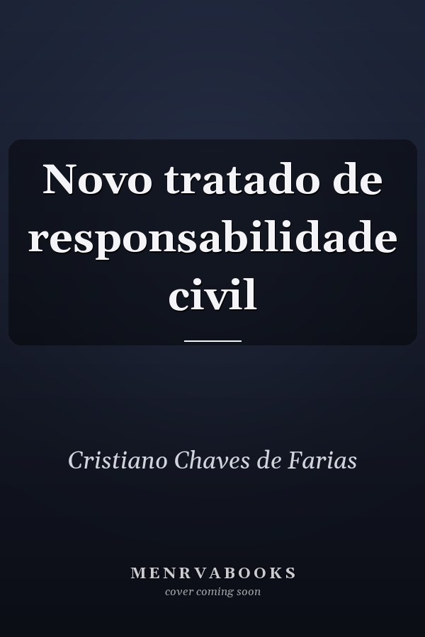Novo tratado de responsabilidade civil