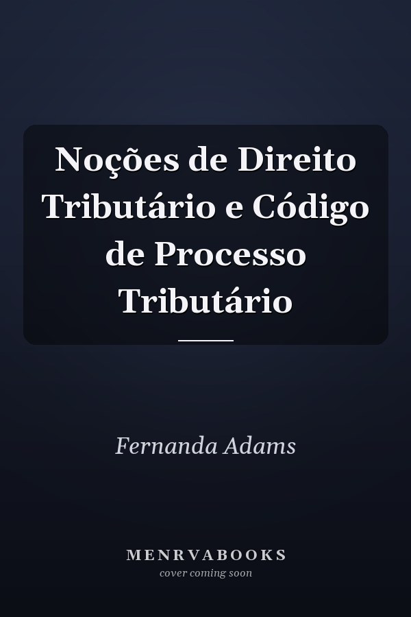 Noções de Direito Tributário e Código de Processo Tributário
