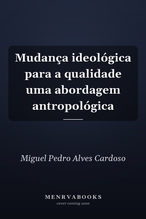 Mudança ideológica para a qualidade uma abordagem antropológica