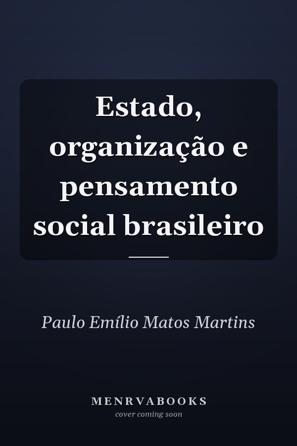 Estado, organização e pensamento social brasileiro