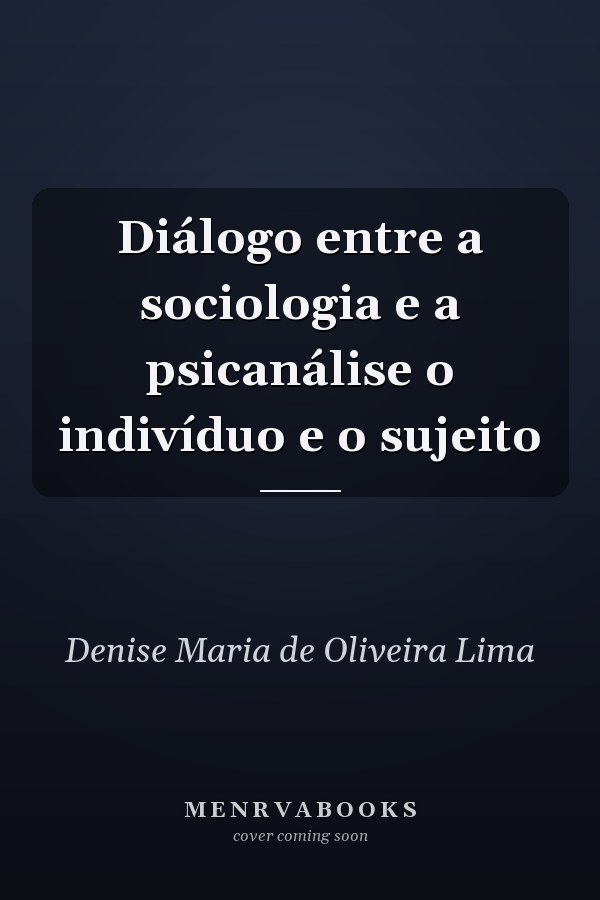 Diálogo entre a sociologia e a psicanálise o indivíduo e o sujeito