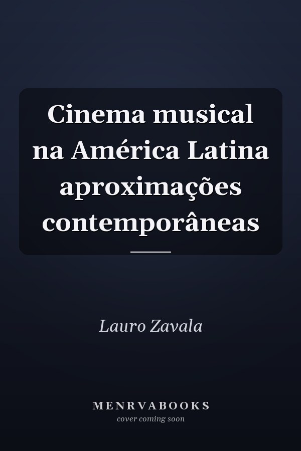 Cinema musical na América Latina aproximações contemporâneas