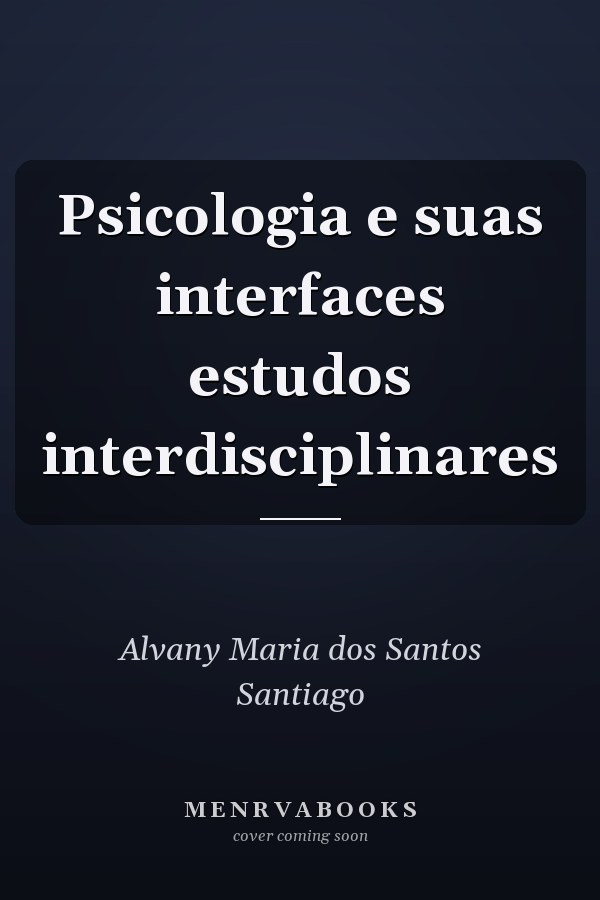 Psicologia e suas interfaces estudos interdisciplinares