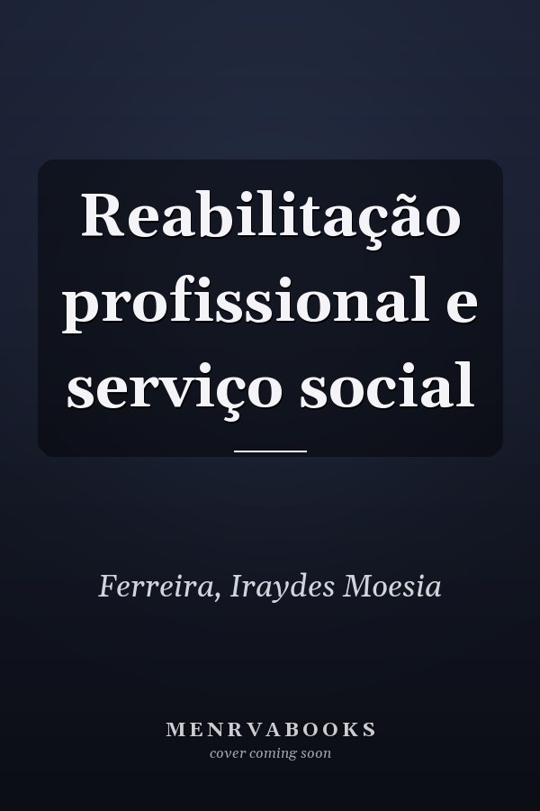 Reabilitação profissional e serviço social
