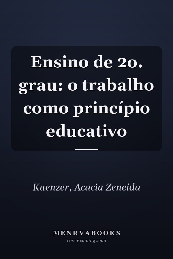 Ensino de 2o. grau: o trabalho como princípio educativo