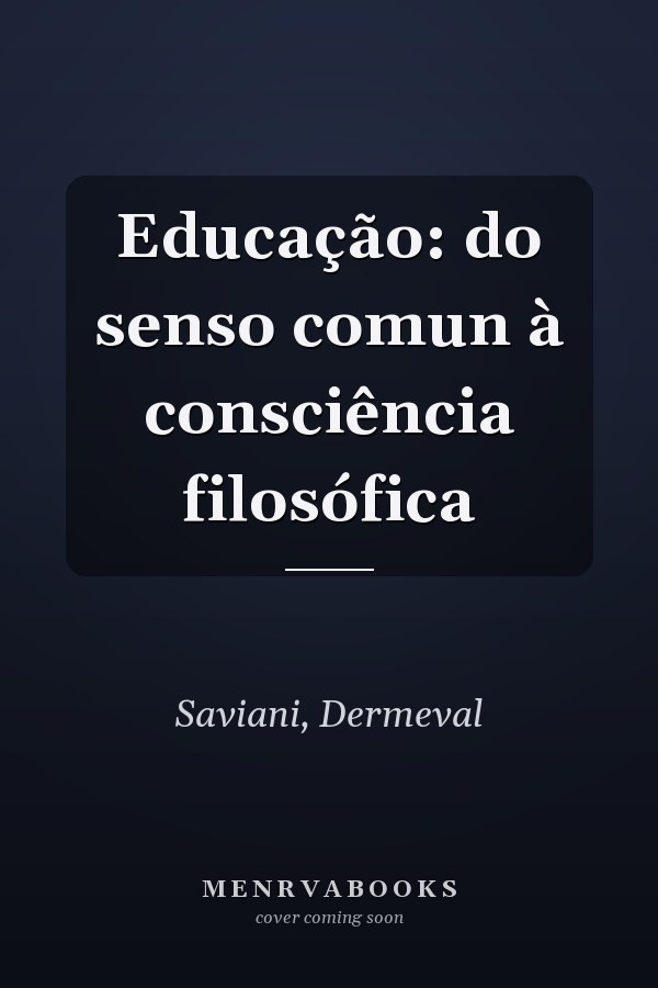 Educação: do senso comun à consciência filosófica