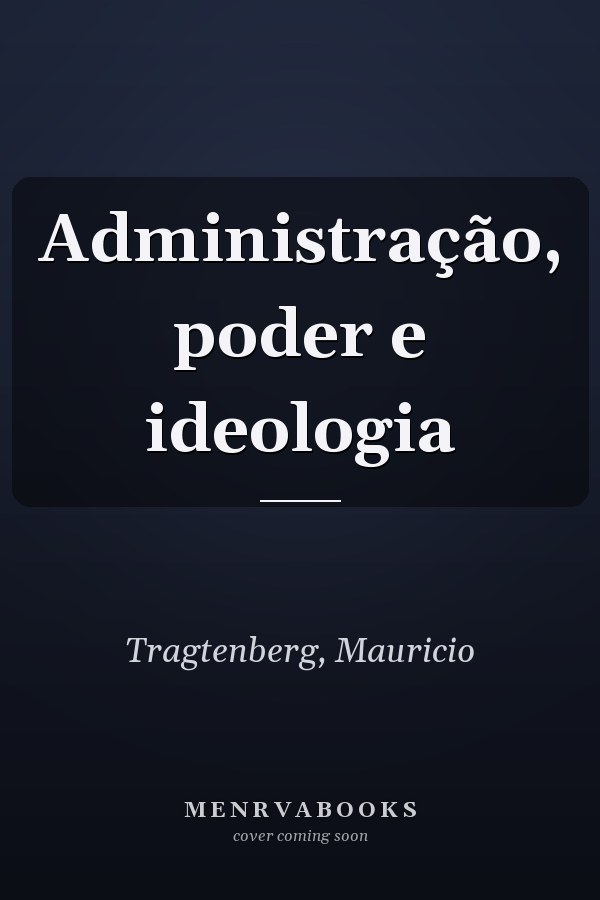 Administração, poder e ideologia
