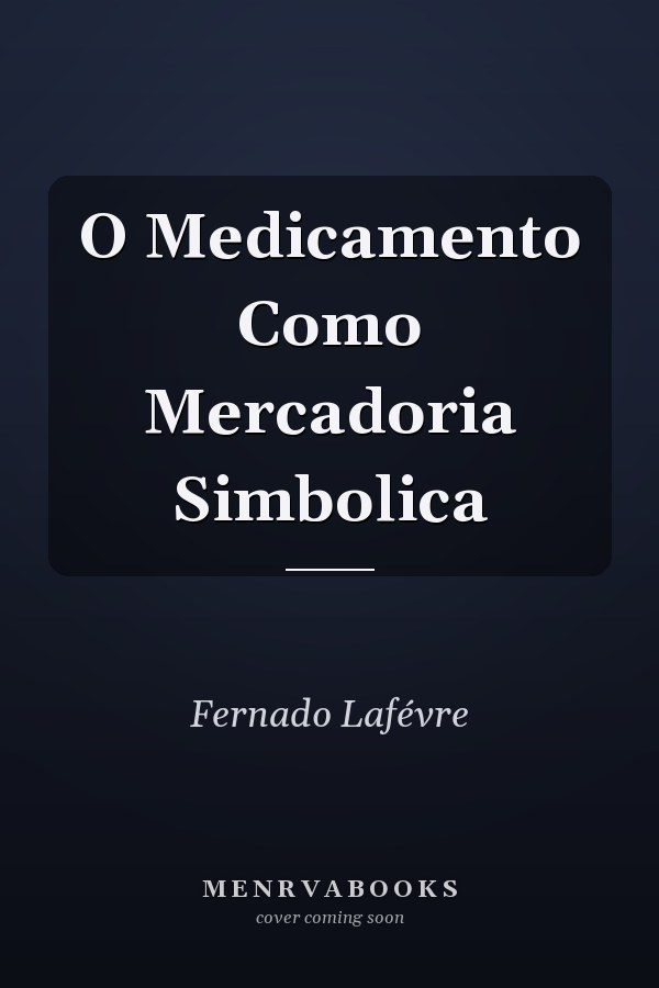 O Medicamento Como Mercadoria Simbolica