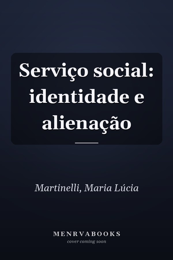 Serviço social: identidade e alienação