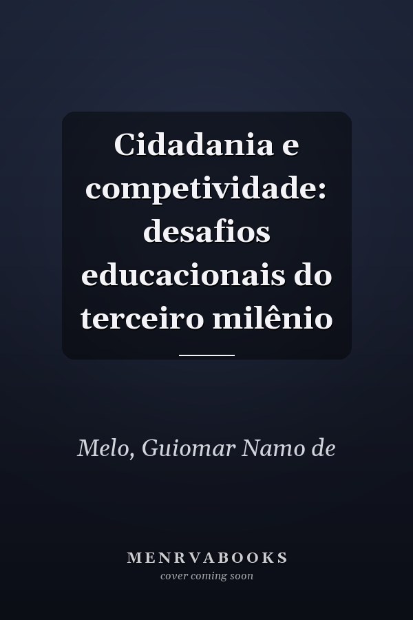 Cidadania e competividade: desafios educacionais do terceiro milênio